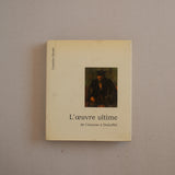 L’Œuvre Ultime: From Cézanne to Dubuffet, Fondation Maeght, 1982